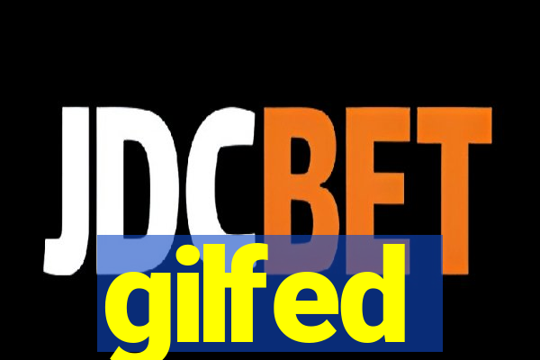 gilfed