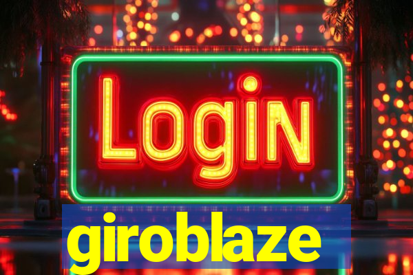 giroblaze