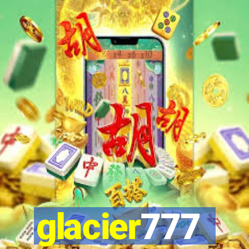 glacier777