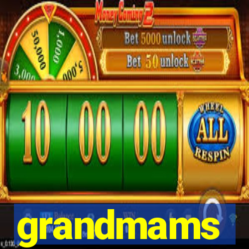 grandmams