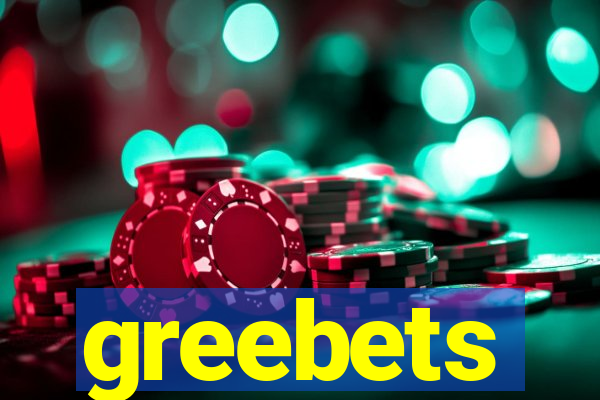 greebets