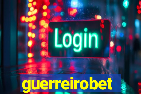 guerreirobet