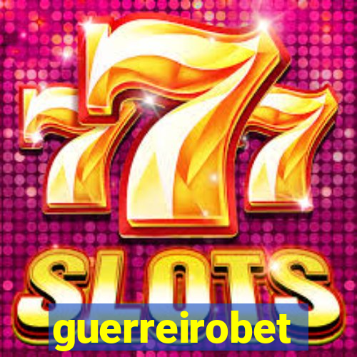 guerreirobet