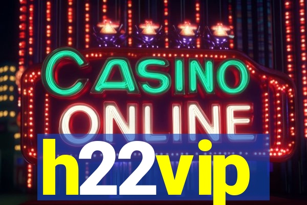h22vip