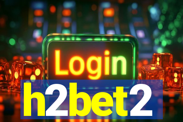 h2bet2