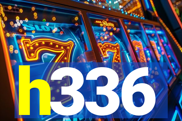 h336