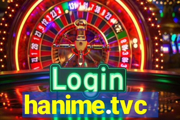 hanime.tvc