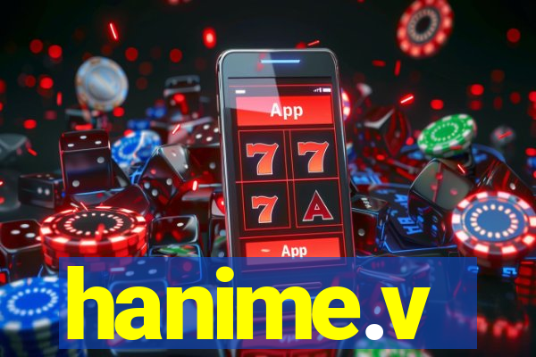 hanime.v