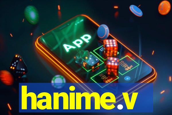 hanime.v