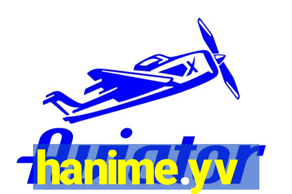 hanime.yv