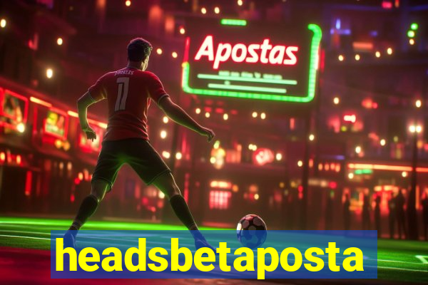 headsbetaposta
