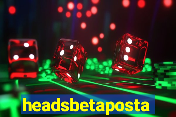 headsbetaposta