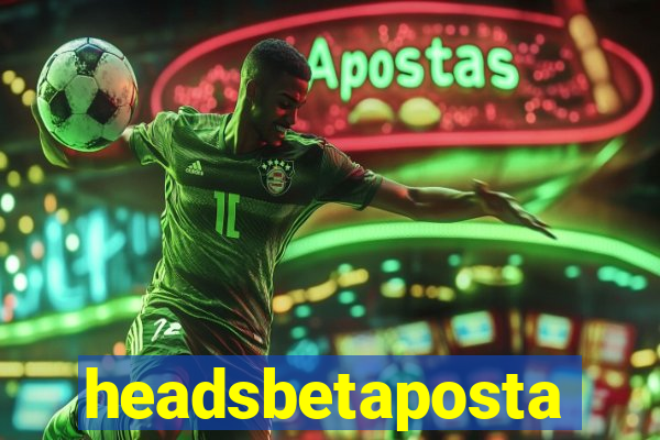 headsbetaposta