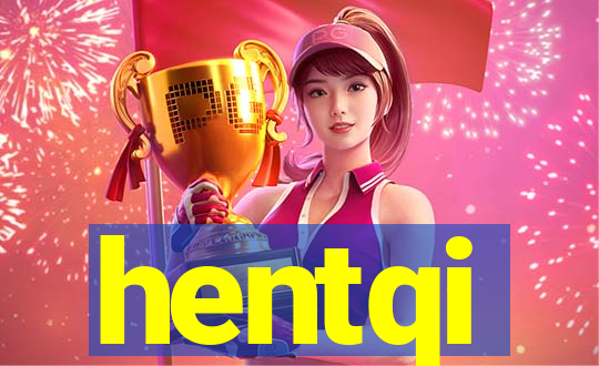 hentqi