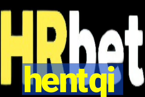 hentqi