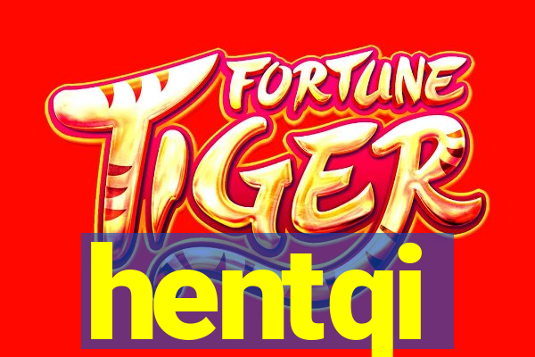 hentqi