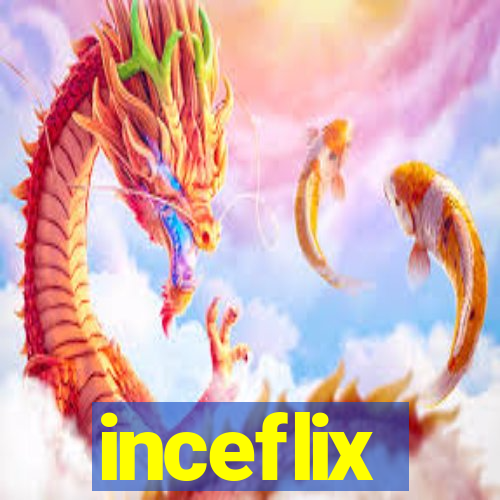 inceflix