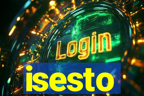 isesto