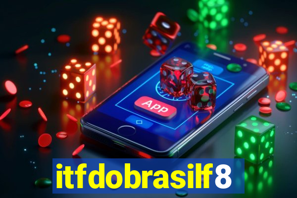 itfdobrasilf8