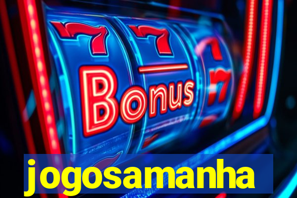 jogosamanha