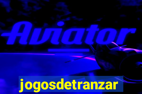 jogosdetranzar