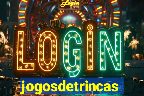jogosdetrincas