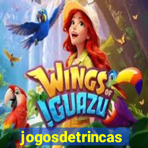 jogosdetrincas