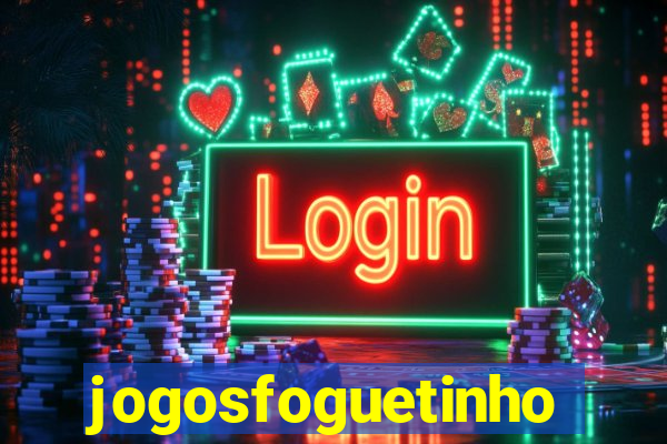 jogosfoguetinho