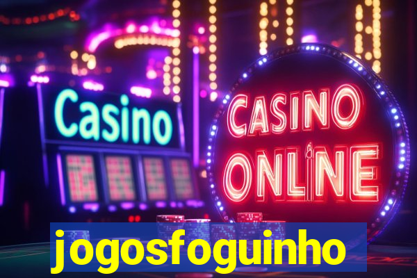 jogosfoguinho