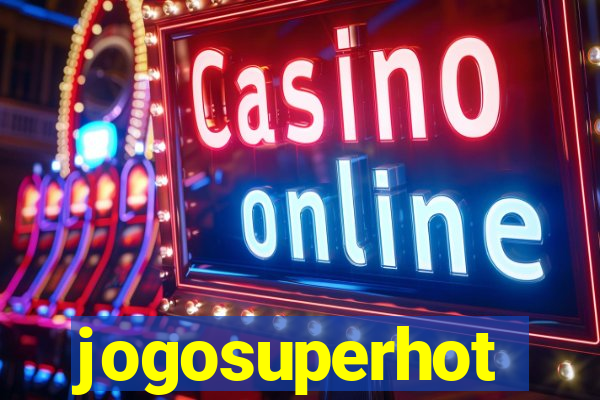 jogosuperhot