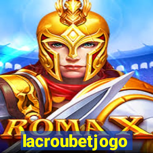 lacroubetjogo