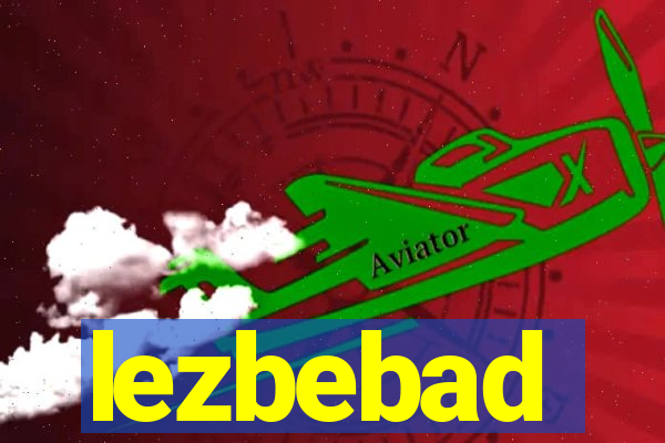 lezbebad