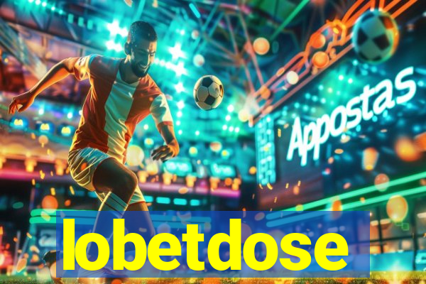 lobetdose