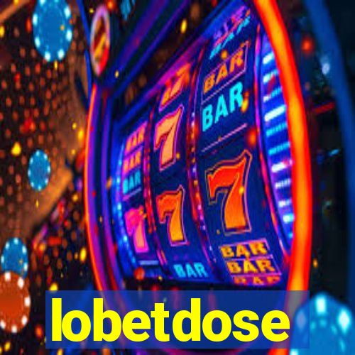 lobetdose