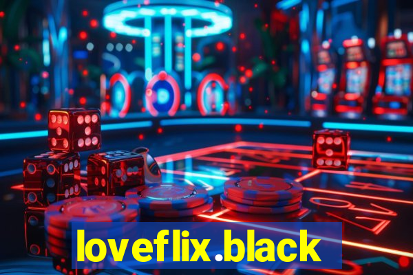 loveflix.black