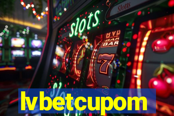 lvbetcupom
