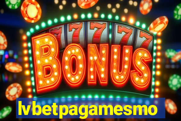 lvbetpagamesmo