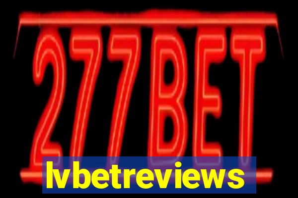 lvbetreviews