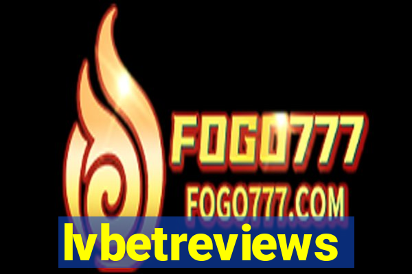 lvbetreviews