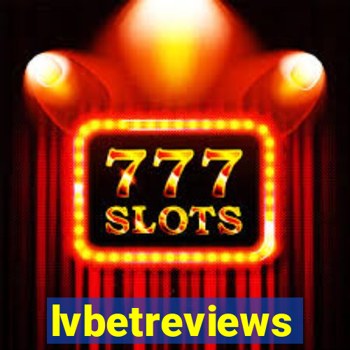 lvbetreviews