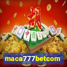maca777betcom