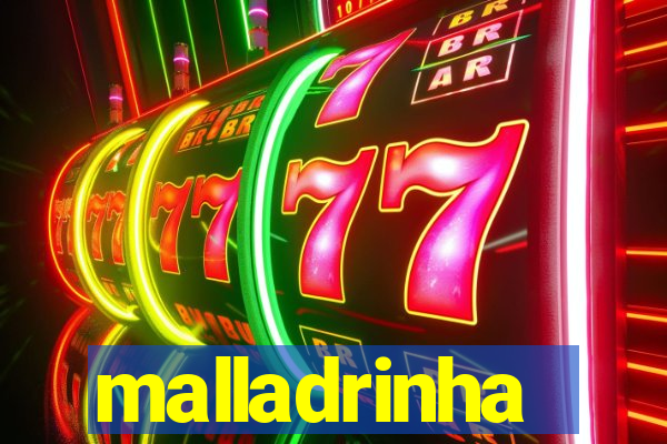 malladrinha