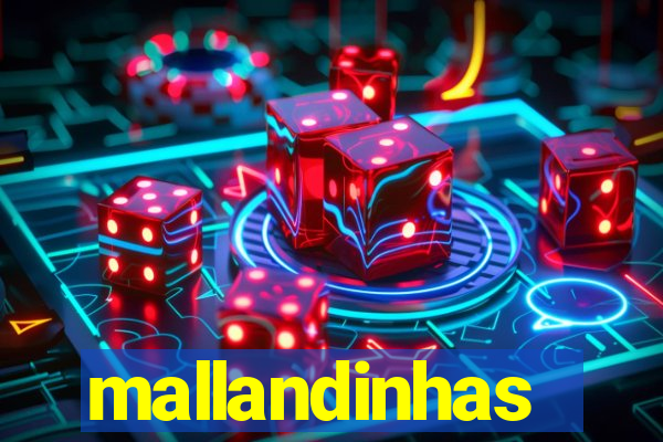 mallandinhas