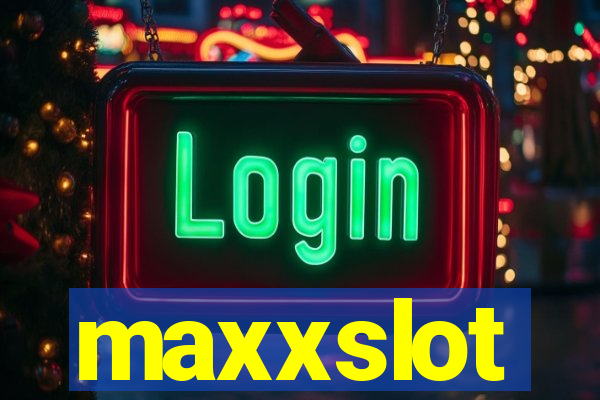 maxxslot
