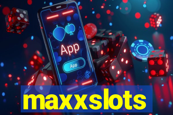 maxxslots