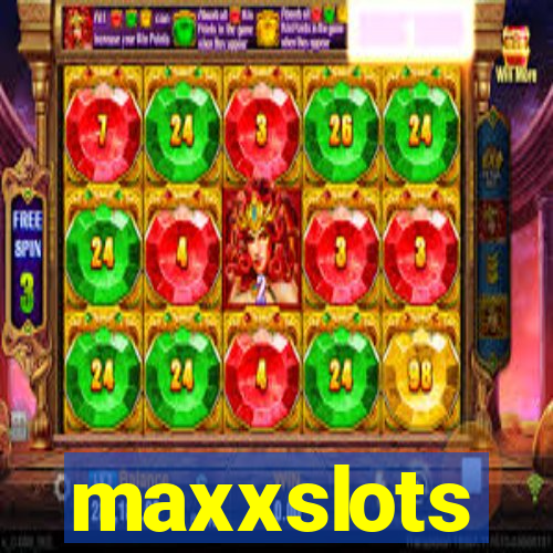 maxxslots