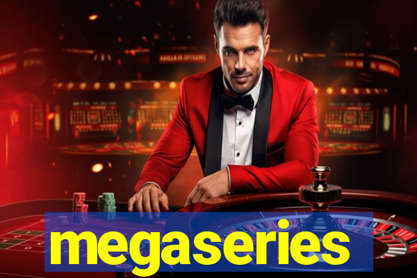 megaseries