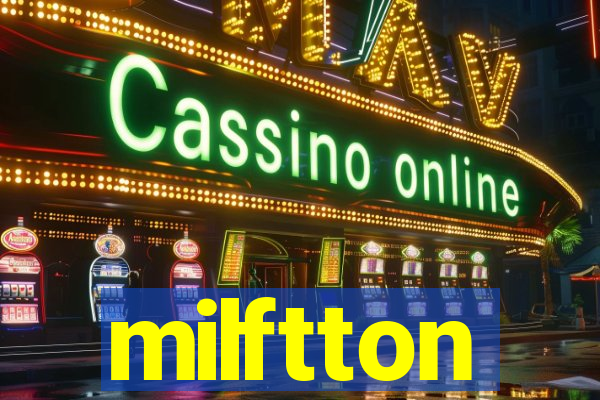 milftton
