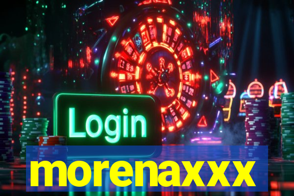 morenaxxx