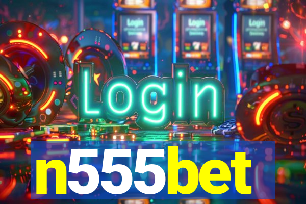 n555bet